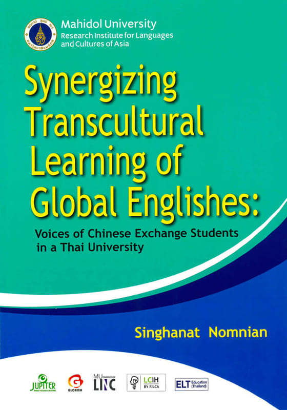 Synergizing Transcultural Learning of Global Englishes: Vocies of Chinese Exchange Students in a Thai University